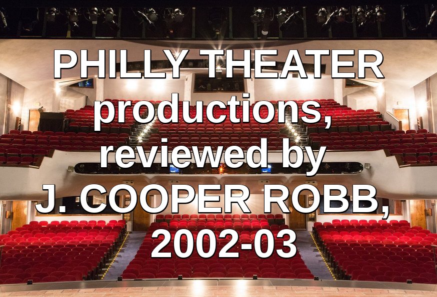 Philly theater 2002-03
